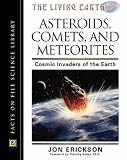 Asteroids, Comets and Meteorites: Cosmic Invaders of the Earth (The Living Earth Set): Cosmic Invaders of the Earth (The living earth set)