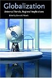 Globalization: Universal Trends, Regional Implications (Northeastern Series on Democratization and Political Development): Universal Trends, Regional Implications ... Democratization and Political Development)
