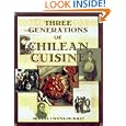 Three Generations of Chilean Cuisine by Mirtha Umana-Murray
