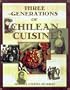 Three Generations of Chilean Cuisine