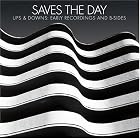 Ups and Downs: Early Recordings and B-Sides by Saves the Day