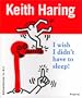 Keith Haring: I Wish I Didn't Have to Sleep (Adventures in Art (Prestel))
