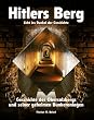 Hitlers Berg. Geschichte des Obersalzbergs und seiner geheimen Bunkeranlagen