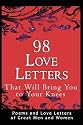 98 Love Letters That Will Bring You to Your Knees: Poems and Love Letters of Great Men and Women