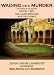 WADING INTO MURDER (or Babes in the Baths) (BOOK TWO: THE LAURA MORLAND MYSTERY SERIES)