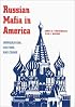 The Russian Mafia In America: Immigration, Culture, and Crime