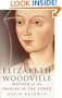 Elizabeth Woodville: Mother of the Princes in the Tower