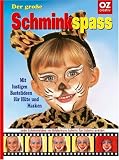 Der gro&szlig;e Schminkspa&szlig; - Mit lustigen Bastelideen f&uuml;r H&uuml;te und Masken - Yvonne Joosten