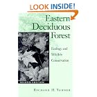 Click here to buy Eastern Deciduous Forest, Second Edition: Ecology and Wildlife Conservation by  Richard H. Yahner.