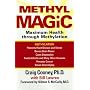 Methyl Magic: Maximum Health Through Methylation
