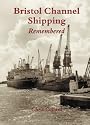 Bristol Channel Shipping Remembered