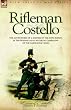 Rifleman Costello - The Adventures of a Soldier of the 95th (Rifles) in the Peninsular & Waterloo Campaigns of the Napoleonic Wars