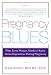 Search : Pregnancy Blues: What Every Woman Needs to Know about Depression During Pregnancy