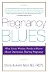 Pregnancy Blues: What Every Woman Needs to Know about Depression During Pregnancy