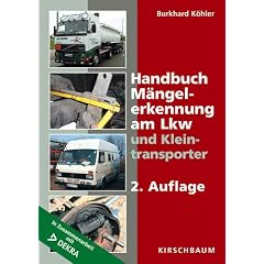 Handbuch M�ngelerkennung am Lkw und Kleintransporter: In Zusammenarbeit mit DEKRA