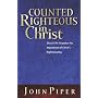Counted Righteous in Christ: Should We Abandon the&hellip by John Piper