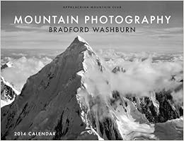 Mountain Photography: Bradford Washburn: 2014 Calendar: Appalachian Mountain Photography: Bradford Washburn: 2014 Calendar: Appalachian