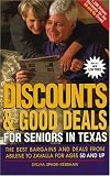 Discounts and Good Deals for Seniors in Texas: The Best Bargains and Deals from Abilene to Zavalla for Ages 50 and Up