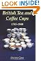 British Tea and Coffee Cups: 1745-1940