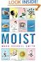 Moist: A Novel