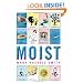 Moist: A Novel