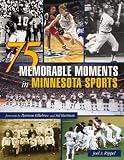 75 Memorable Moments in Minnesota Sports