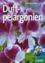 Duftpelargonien. Anbau, Pflege, Sorten