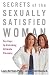 Book Secrets of the Sexually Satisfied Woman: Ten Keys to Unlocking Ultimate Pleasure