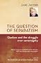 The Question of Separatism: Quebec and the Struggle Over Sovereignty