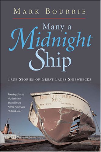 Many a Midnight Ship: True Stories of Great Lakes Shipwrecks under Ships & Shipwrecks in The Books Store