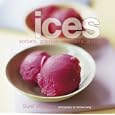 Ices: Sorbets, Granitas, Sherbets, and More