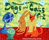Natural Healing for Dogs and Cats A-Z (A--Z Books)
