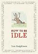 How to Be Idle
