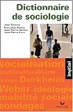 Dictionnaire de sociologie : Les notions, les m�canismes, les auteurs