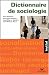 Dictionnaire de sociologie : Les notions, les mécanismes, les auteurs Dictionnaire de sociologie : Les notions, les mécanismes, les auteurs