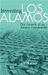 Inventing Los Alamos: The Growth of an Atomic Community