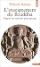L'Enseignement du Bouddha d'apres les textes les plus anciens