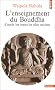 L'enseignement du Bouddha d'apr�s les textes les plus anciens