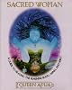 Sacred Woman: A Guide to Healing the Feminine Body, Mind, and Spirit