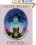 Sacred Woman: A Guide to Healing the Feminine Body, Mind, and Spirit