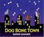 Dog Bone Town