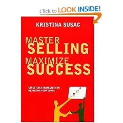 Master Selling, Maximize Success: Effective Strategies for Realizing Your Goals (Positive Business)