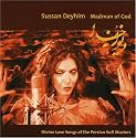 Madman of God: Divine Love Songs of the Persian Sufi Masters