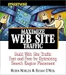 Streetwise Maximize Web Site Traffic: Build Web Site Traffic Fast and Free by Optimizing Search Engine Placement Streetwise Maximize Web Site Traffic: Build Web Site Traffic Fast and Free by Optimizing Search Engine Placement
