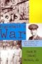 Pogiebait's War: A Son's quest for His Father's Wartime LIfe