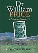 Dr. William Price: Saint or Sinner?