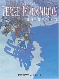 Terre Mecanique Tome 2 Antartica Babelio