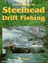 Color Guide to Steelhead Drift Fishing