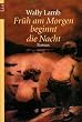 Fr�h am Morgen beginnt die Nacht