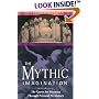 The Mythic Imagination: The Quest for Meaning Through Personal Mythology